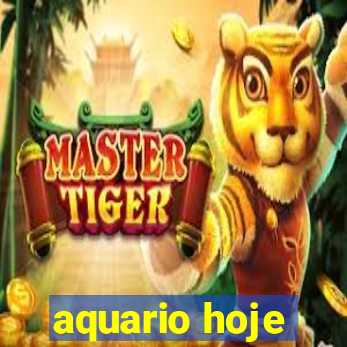 aquario hoje